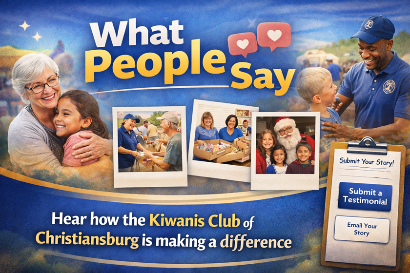 Wide banner image titled “What People Say” in bold white and gold lettering on a blue background. The design features smiling Kiwanis volunteers interacting with children and community members at local events. Polaroid-style photos show service projects, holiday activities, and distribution of school supplies. Heart-shaped speech icons suggest testimonials and positive feedback. A clipboard on the right displays buttons labeled “Submit a Testimonial” and “Email Your Story,” reinforcing the invitation to share experiences about the Kiwanis Club of Christiansburg’s impact.